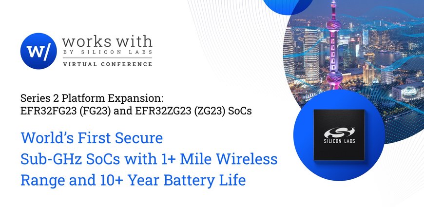Silicon Labs Unveils World’s First Secure Sub-GHz SoCs with 1+ Mile Wireless Range and 10+ Year Battery Life